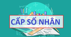  Lý thuyết, công thức cấp số nhân và bài tập có lời giải đầy đủ nhất 