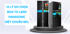  10 lý do chọn mua tủ lạnh Panasonic diệt khuẩn 99.99% 