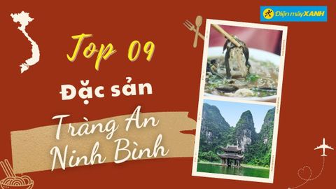 Top 9 món ăn đặc sản Tràng An Ninh Bình ngon ngất ngây