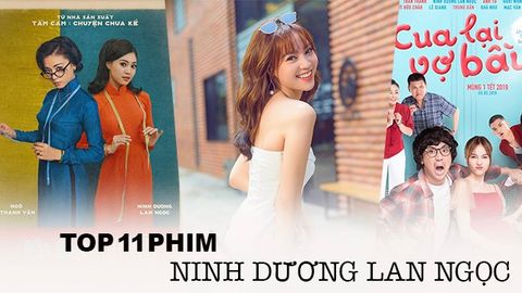 Top 11 phim của Ninh Dương Lan Ngọc - Nữ hoàng điện ảnh màn ảnh Việt