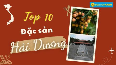 Top 10 món ăn đặc sản Hải Dương, mua làm quà nổi tiếng bạn nên thử qua