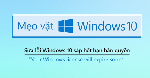 Cách sửa lỗi, tắt thông báo Your Windows License Will Expire Soon