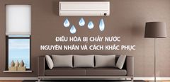  Điều hòa bị chảy nước? Nguyên nhân và cách khắc phục 