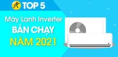  Top 5 máy lạnh Inverter bán chạy nhất năm 2021 tại Trung Tâm Bảo Hành 