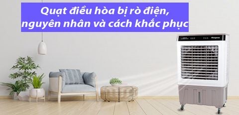 Quạt điều hòa bị rò điện, nguyên nhân và cách khắc phục
