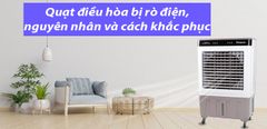  Quạt điều hòa bị rò điện, nguyên nhân và cách khắc phục 