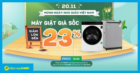 Tri ân nhà giáo - Máy giặt giảm đến 23%, quà hấp dẫn + trả góp 0%, giao nhanh miễn phí