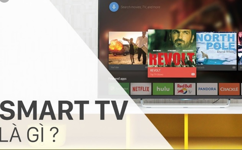 Smart tivi là gì? Có những tính năng thú vị nào? Ai thì nên mua?