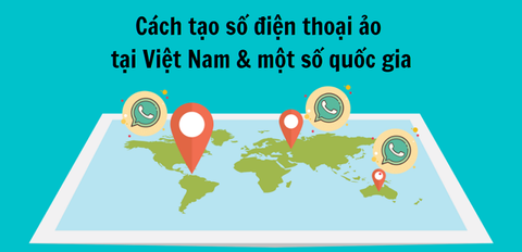 Hướng dẫn tạo số điện thoại ảo ở Việt Nam và những quốc gia khác cực kỳ đơn giản