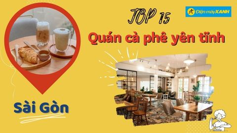 Top 15 quán cafe yên tĩnh học bài ở Sài Gòn cho bạn tập trung hiệu quả