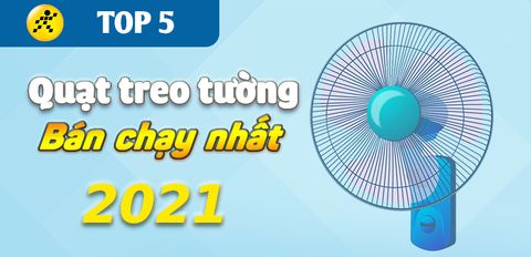 Top 5 quạt treo tường bán chạy nhất năm 2021 tại Trung Tâm Bảo Hành