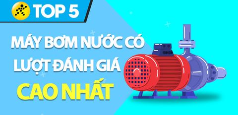 Top 5 Máy bơm nước có lượt đánh giá cao nhất Trung Tâm Bảo Hành