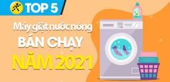  Top 5 máy giặt nước nóng bán chạy nhất năm 2021 tại Trung Tâm Bảo Hành 
