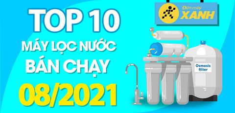 Top 10 Máy lọc nước R.O bán chạy nhất tháng 8/2021 tại Trung Tâm Bảo Hành