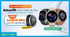  830 suất đặt trước Smart Watch Amazfit GTR 3 nhận ngay Amazfit Neo cực hấp dẫn 