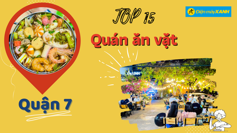 Top 15 quán ăn vặt quận 7 ngon rẻ bình dân chất lượng nhất nên thử