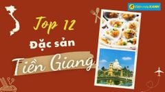  Top 12 món ăn đặc sản Tiền Giang ngon nổi tiếng kèm địa chỉ ăn cụ thể 