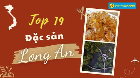 Top 19 món ăn đặc sản Long An nổi tiếng thơm ngon phải biết