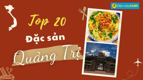Top 20 món ăn đặc sản Quảng Trị nổi tiếng nhất định phải thử khi tới đây
