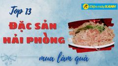  Top 13 đặc sản Hải Phòng làm quà thơm ngon hấp dẫn nổi tiếng nhất 
