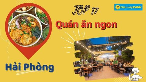 Top 17 quán ăn ngon Hải Phòng chất lượng giá hợp lý nhất nên thử
