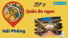  Top 17 quán ăn ngon Hải Phòng chất lượng giá hợp lý nhất nên thử 