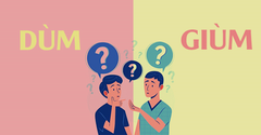  Dùm và giùm, từ nào mới là đúng chính tả? Câu trả lời chuẩn nhất 