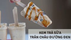  Cách làm kem trà sữa trân châu đường đen cực hot mùa hè 