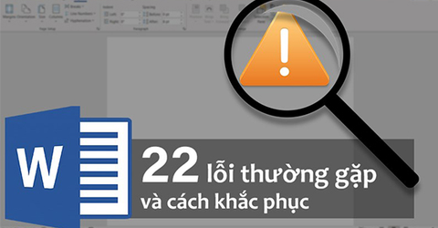 22 lỗi thường gặp trong Word và cách khắc phục chi tiết
