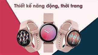 Loạt đồng hồ thông minh Samsung cũ giá cực rẻ chỉ từ 2 triệu, chất lượng miễn chê nay lại giảm 20% đang chờ bạn đến sở hữu