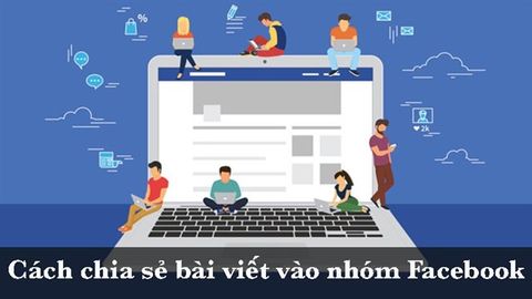 Cách chia sẻ bài viết vào nhóm trên Facebook cực nhanh, cực đơn giản