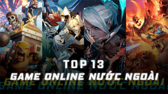  Top 13 game online nước ngoài hay nhất thu hút nhiều người chơi 