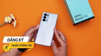 Đã có thể đăng ký nhận thông tin OPPO Reno6 Pro 5G từ hôm nay, đồng nghĩa ngày được mở bán đã đến rất gần