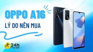Những lý do nên mua OPPO A16 - Chiếc điện thoại sở hữu nhiều công nghệ nổi bật với mức giá không thể nào tốt hơn