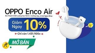 Tai nghe OPPO ENCO Air chính thức về làng: Chất âm tuyệt vời, giá lại siêu tốt kèm ưu đãi ngon bất ngờ, click mua ngay