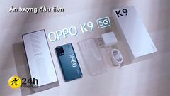  Ấn tượng đầu tiên OPPO K9 5G: Nổi bật với Snapdragon 768G, sạc nhanh 65 W, camera 64 MP, giá từ 7.2 triệu* 
