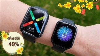 OPPO Watch đổi trả đang có giá rất tốt, giảm giá cực sốc đến 49% đấy bạn ơi, sắm về chơi Tết thì sang phải biết