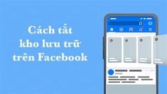  Cách tắt kho lưu trữ tin trên Facebook cực nhanh, cực đơn giản 