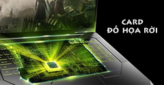  Card đồ họa rời là gì? Có nên mua laptop có card đồ họa rời không? 