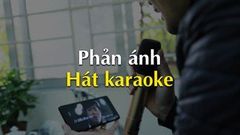  Tuyệt chiêu dùng điện thoại thông minh của bạn để phản ánh khi bị ảnh hưởng bởi những địa điểm hát karaoke 