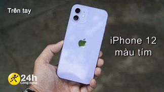 Trên tay iPhone 12 tím tại Việt Nam: Màu sắc mộng mơ và quyến rũ, góp phần toát lên vẻ nhẹ nhàng dành cho phái đẹp