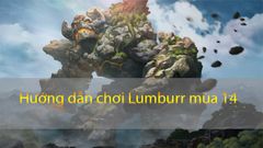  Cách chơi Lumburr mùa 15 Liên Quân | Cách lên đồ, Bảng ngọc, Combo chuẩn 