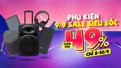  Dịp vàng 9/9 mở hội sale sập sàn, hàng loạt phụ kiện giảm sốc tới nóc tận 49%, mấy khi có được ưu đãi ngon này, săn liền tay 