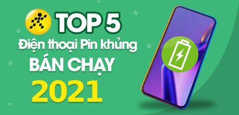 Top 5 điện thoại pin khủng trên 5000mAh bán chạy nhất năm 2021 tại Trung Tâm Bảo Hành
