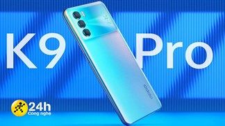 OPPO K9 Pro ra mắt với màn hình 120Hz, bộ vi xử lý Dimensity 1200, sạc siêu nhanh 60W, giá tốt từ 7.7 triệu đồng