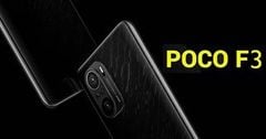  Đánh giá chi tiết Xiaomi Poco F3: Được gọi là cỗ máy quái thú về phần cứng nhưng liệu đã phát huy hết sức mạnh đó? 