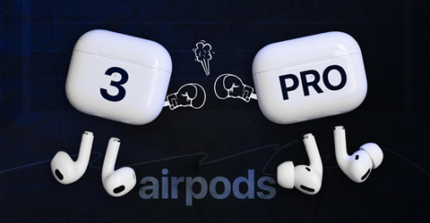 So sánh AirPods 3 và AirPods Pro: Chọn mua tai nghe nào thì tốt nhất?