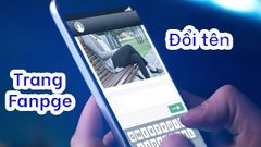  2 cách đổi tên Fanpage Facebook trên điện thoại, máy tính mới nhất 2021 
