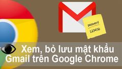  Cách xem, bỏ lưu mật khẩu Gmail trên Google Chrome đơn giản nhất 