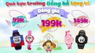 Tựu trường rộn ràng, hàng loạt đồng hồ trẻ em ưu đãi thích mê, giá chỉ từ 99k, sắm liền làm quà cho bé yêu ở nhà thì quá tuyệt